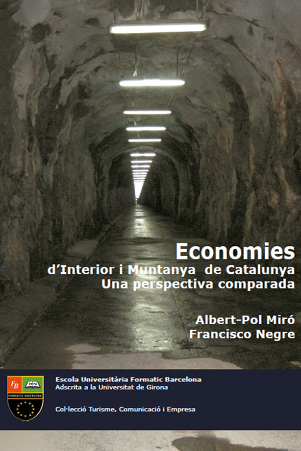 Economies d’interior i muntanya de Catalunya: una perspectiva comparada Economies d’interior i muntanya de Catalunya: una perspectiva comparada | Escola Universitària Formatic Barcelona